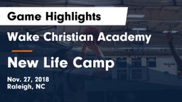 Wake Christian Academy  vs New Life Camp Game Highlights - Nov. 27, 2018