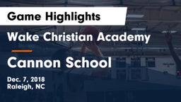 Wake Christian Academy  vs Cannon School Game Highlights - Dec. 7, 2018
