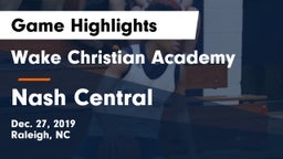 Wake Christian Academy  vs Nash Central  Game Highlights - Dec. 27, 2019