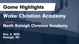 Wake Christian Academy  vs North Raleigh Christian Academy  Game Highlights - Dec. 8, 2020
