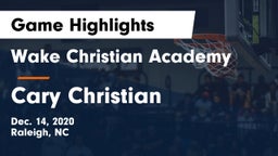 Wake Christian Academy  vs Cary Christian  Game Highlights - Dec. 14, 2020