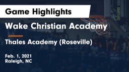 Wake Christian Academy  vs Thales Academy (Roseville) Game Highlights - Feb. 1, 2021