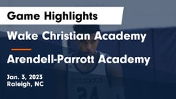 Wake Christian Academy  vs Arendell-Parrott Academy  Game Highlights - Jan. 3, 2023