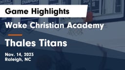 Wake Christian Academy  vs Thales Titans Game Highlights - Nov. 14, 2023