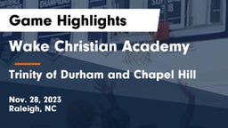 Wake Christian Academy  vs Trinity of Durham and Chapel Hill Game Highlights - Nov. 28, 2023