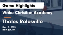 Wake Christian Academy  vs Thales Rolesville Game Highlights - Dec. 8, 2023