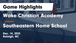 Wake Christian Academy  vs Southeastern Home School Game Highlights - Dec. 14, 2023