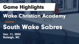 Wake Christian Academy  vs South Wake Sabres Game Highlights - Jan. 11, 2024