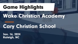 Wake Christian Academy  vs Cary Christian School Game Highlights - Jan. 16, 2024