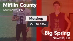 Matchup: Mifflin County HS vs. Big Spring  2016