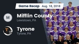 Recap: Mifflin County  vs. Tyrone  2018