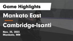 Mankato East  vs Cambridge-Isanti  Game Highlights - Nov. 25, 2023