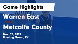 Warren East  vs Metcalfe County  Game Highlights - Nov. 28, 2023