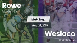 Matchup: Rowe  vs. Weslaco  2019