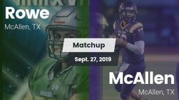 Matchup: Rowe  vs. McAllen  2019