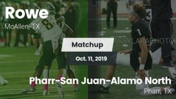 Matchup: Rowe  vs. Pharr-San Juan-Alamo North  2019