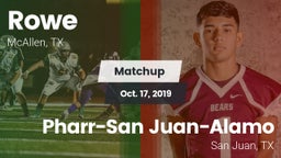 Matchup: Rowe  vs. Pharr-San Juan-Alamo  2019