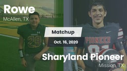 Matchup: Rowe  vs. Sharyland Pioneer  2020