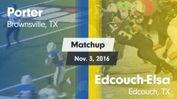 Matchup: Porter  vs. Edcouch-Elsa  2016