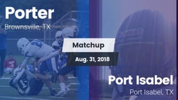 Matchup: Porter  vs. Port Isabel  2018