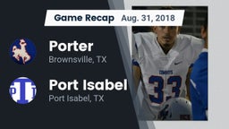 Recap: Porter  vs. Port Isabel  2018