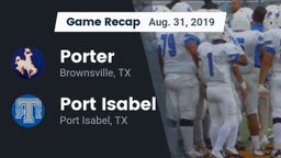 Recap: Porter  vs. Port Isabel  2019