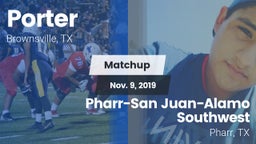 Matchup: Porter  vs. Pharr-San Juan-Alamo Southwest  2019