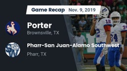 Recap: Porter  vs. Pharr-San Juan-Alamo Southwest  2019