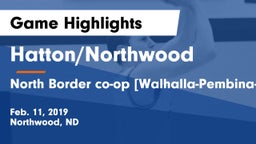 Hatton/Northwood  vs North Border co-op [Walhalla-Pembina-Neche]  Game Highlights - Feb. 11, 2019