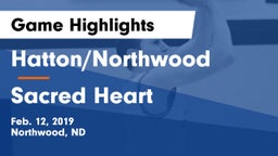 Hatton/Northwood  vs Sacred Heart Game Highlights - Feb. 12, 2019