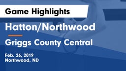 Hatton/Northwood  vs Griggs County Central  Game Highlights - Feb. 26, 2019