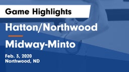 Hatton/Northwood  vs Midway-Minto  Game Highlights - Feb. 3, 2020