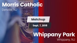 Matchup: Morris Catholic vs. Whippany Park  2018