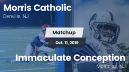 Matchup: Morris Catholic vs. Immaculate Conception  2019