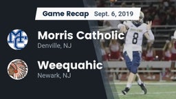 Recap: Morris Catholic  vs. Weequahic  2019