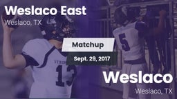 Matchup: Weslaco East vs. Weslaco  2017