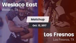 Matchup: Weslaco East vs. Los Fresnos  2017