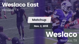 Matchup: Weslaco East vs. Weslaco  2018