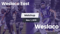 Matchup: Weslaco East vs. Weslaco  2019