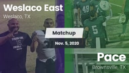 Matchup: Weslaco East vs. Pace  2020