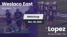 Matchup: Weslaco East vs. Lopez  2020