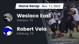 Recap: Weslaco East  vs. Robert Vela  2022