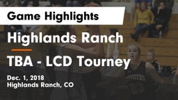 Highlands Ranch  vs TBA - LCD Tourney Game Highlights - Dec. 1, 2018