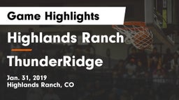 Highlands Ranch  vs ThunderRidge  Game Highlights - Jan. 31, 2019