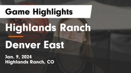 Highlands Ranch  vs Denver East  Game Highlights - Jan. 9, 2024