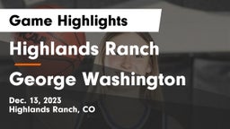 Highlands Ranch  vs George Washington  Game Highlights - Dec. 13, 2023