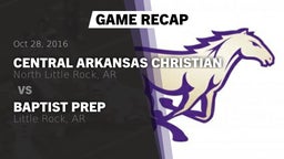 Recap: Central Arkansas Christian  vs. Baptist Prep 2016