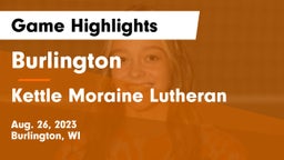 Burlington  vs Kettle Moraine Lutheran  Game Highlights - Aug. 26, 2023