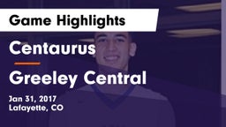 Centaurus  vs Greeley Central Game Highlights - Jan 31, 2017