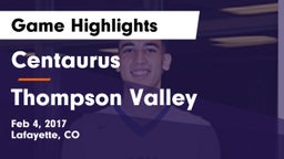 Centaurus  vs Thompson Valley  Game Highlights - Feb 4, 2017